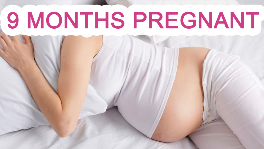 What to Expect When You're 9 Months Pregnant: Symptoms and Preparation